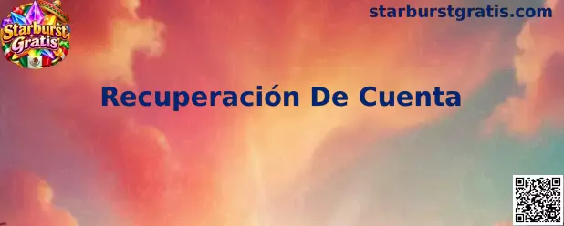 Guía de recuperación de cuenta Starburst Gratis