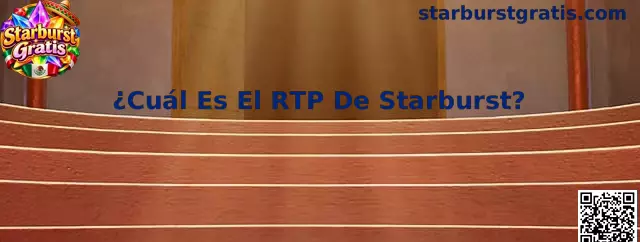 Guía sobre cuál es el RTP de Starburst Gratis