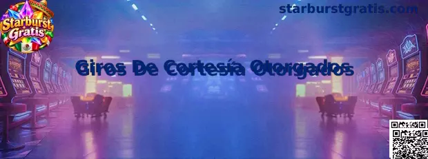 Información sobre Giros De Cortesía Otorgados en Starburst Gratis