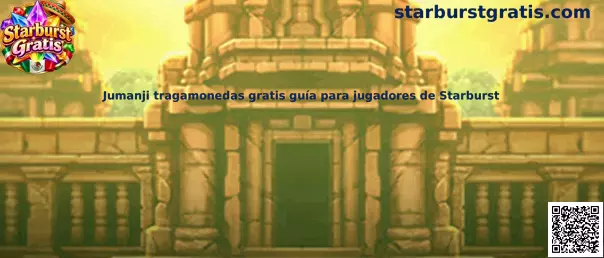 Guía de Jumanji tragamonedas gratis para jugadores familiarizados con Starburst