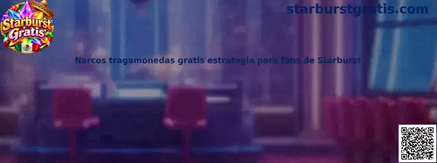 Guía de Narcos tragamonedas gratis para personas familiarizadas con Starburst