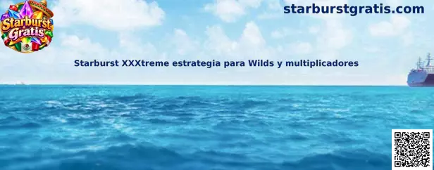 Starburst XXXtreme estrategia para Wilds y multiplicadores