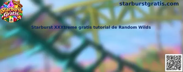 Imagen ilustrativa del tutorial gratuito de Random Wilds en Starburst XXXtreme