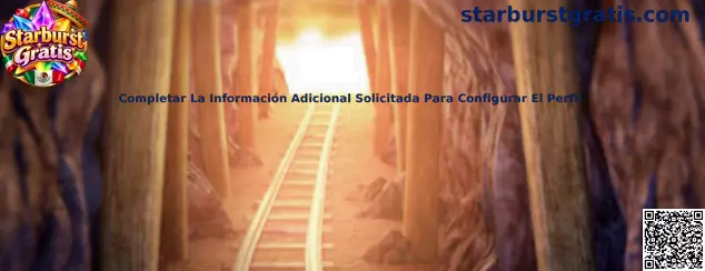 Completar La Información Adicional Solicitada Para Configurar El Perfil