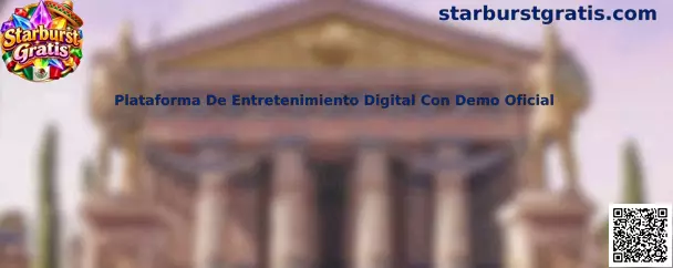 Guía de Starburst Gratis para identificar una plataforma de entretenimiento digital con demo oficial
